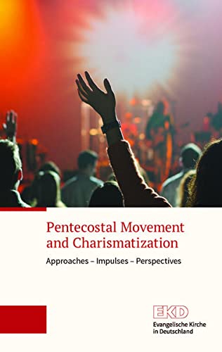 Pentecostal Movement and Charismatization - Evangelische Kirche In Deutschland EKD