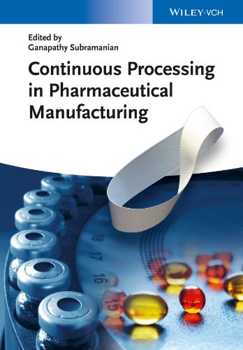 Ganapathy Subramanian-Continuous Processing in Pharmaceutical Manufacturing