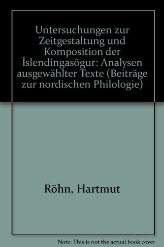 Hartmut Röhn-Untersuchungen zur Zeitgestaltung und Komposition der Islendingasögur