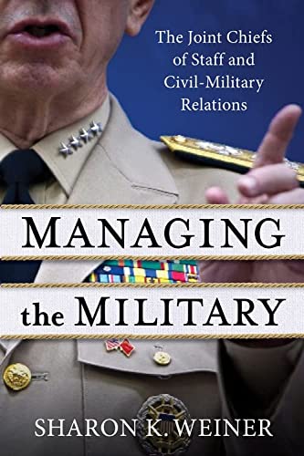 Managing the Military - Sharon K. Weiner