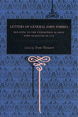 Letters of General John Forbes - Irene Stewart