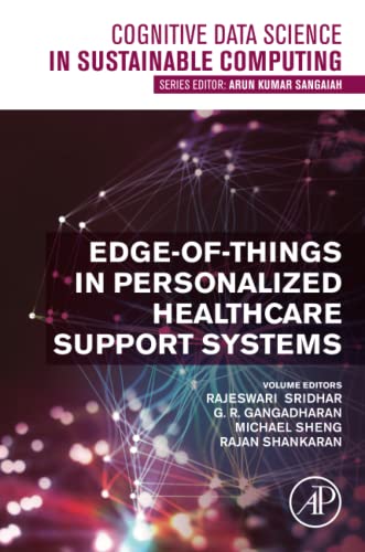 Edge-Of-Things in Personalized Healthcare Support Systems - Rajeswari Sridhar