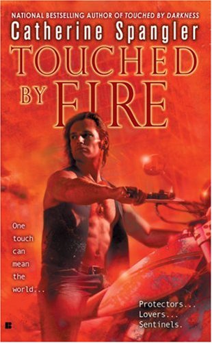 Touched By Fire (The Sentinel Series, Book 2) - Catherine Spangler