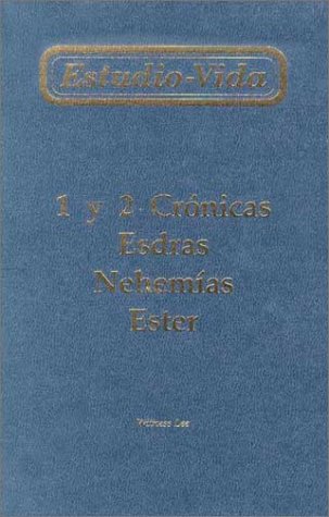 Estudio-Vida de 1 y 2 Cronicas, Esdras, Nehemias, Ester / Life-Study of 1 & 2 Chronicles, Ezra, Nehemiah, Esther (Life-Study) - Witness Lee