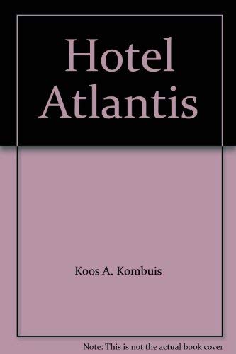 Hotel Atlantis - Koos A. Kombuis