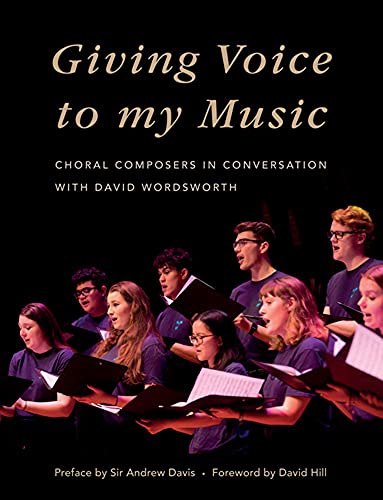 Foreword by David Hill Obe Preface by Sir Andrew Davis-Giving Voice to My Music