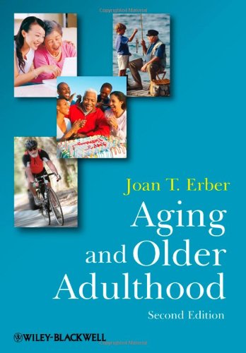 Aging and older adulthood - Joan T. Erber