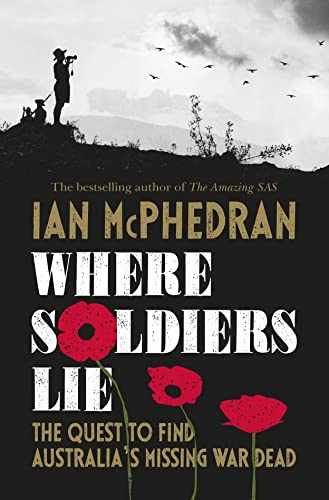 Where Soldiers Lie - Ian McPhedran