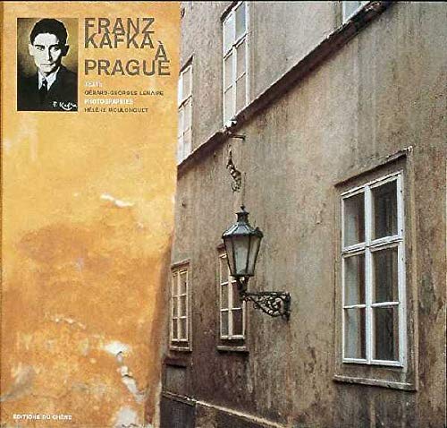 Gérard-Georges Lemaire-Franz Kafka à Prague