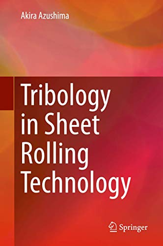 Tribology in Sheet Rolling Technology - Akira Azushima