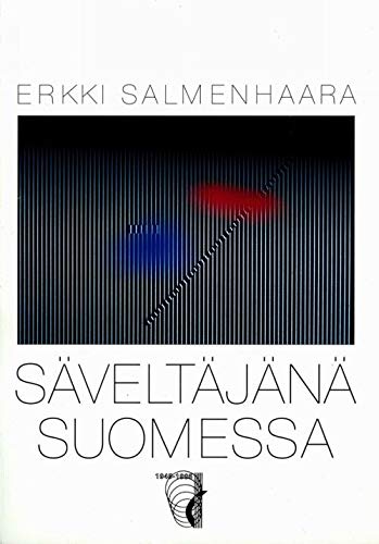 Säveltäjänä Suomessa - Erkki Salmenhaara