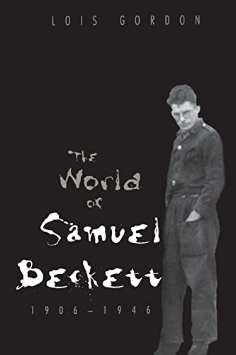 Lois Gordon-World of Samuel Beckett, 1906-1946