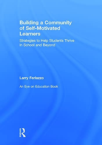 Larry Ferlazzo-Building a Community of Self-Motivated Learners