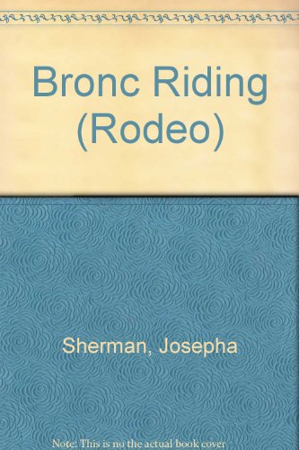 Bronc Riding (Rodeo) - Josepha Sherman