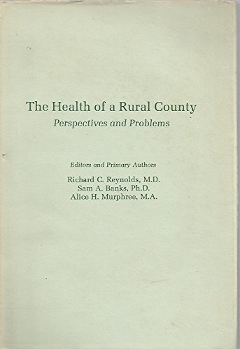 The Health of a Rural County - Richard C. Reynolds