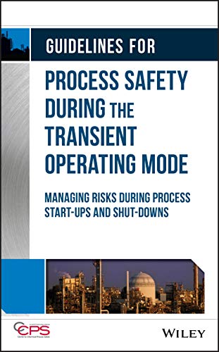 Guidelines for Process Safety During Transient Operations - CCPS (Center For Chemical Process Safety)