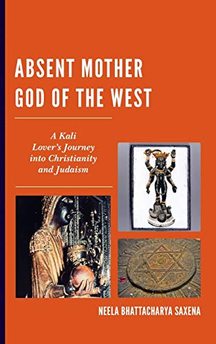Neela Bhatta Saxena-Absent Mother God of the West