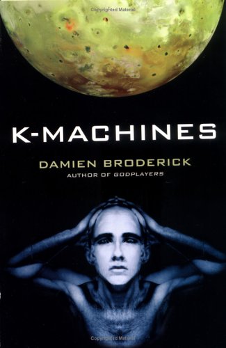 K-Machines (Players in the Contest of Worlds) - Damien Broderick