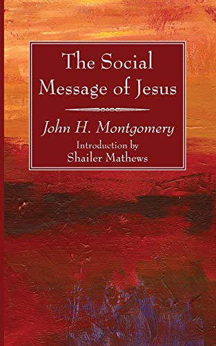 John H. Montgomery-Social Message of Jesus