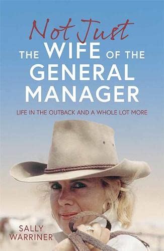 Not Just the Wife of the General Manager - Sally Warriner