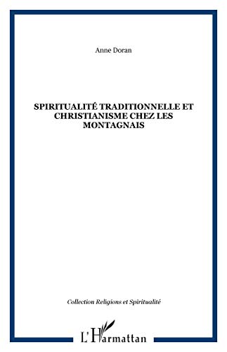 Spiritualité traditionnelle et christianisme chez les Montagnais - Anne Doran