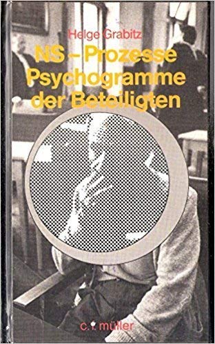 NS-Prozesse, Psychogramme der Beteiligten - Helge Grabitz