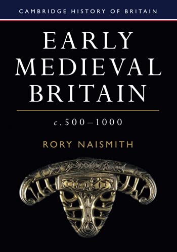 Rory Naismith-Early Medieval Britain, C. 500-1000