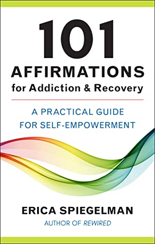 Erica Spiegelman-101 Affirmations for Addiction and Recovery