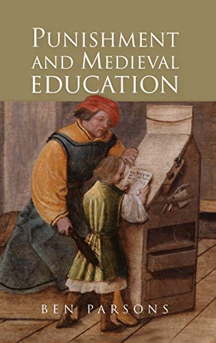 Punishment and Medieval Education - Ben Parsons