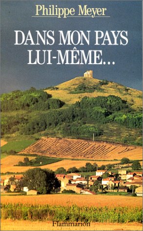 Dans mon pays lui-même... - Philippe Meyer