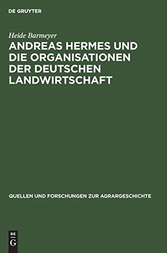 Heide Barmeyer-Andreas Hermes und Die Organisationen der Deutschen Landwirtschaft