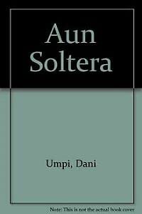 Aun Soltera - Dani Umpi