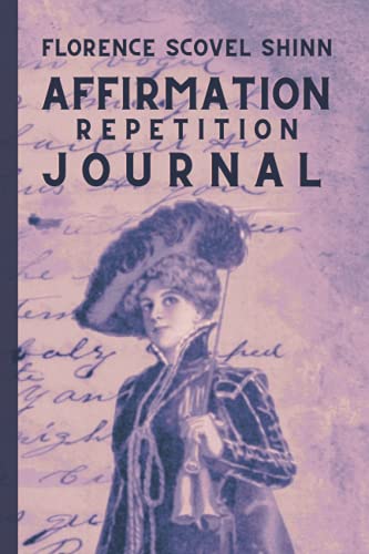 Maximizing Vision-Florence Scovel Shinn Affirmation Repetition Journal