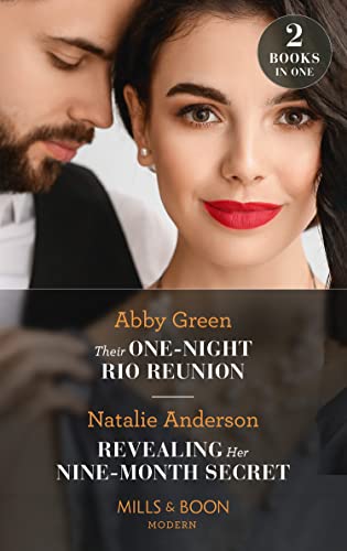 Abby Green-Their One-Night Rio Reunion / Revealing Her Nine-Month Secret