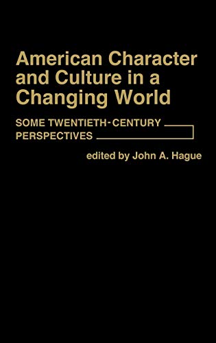 American Character and Culture in a Changing World - John A. Hague