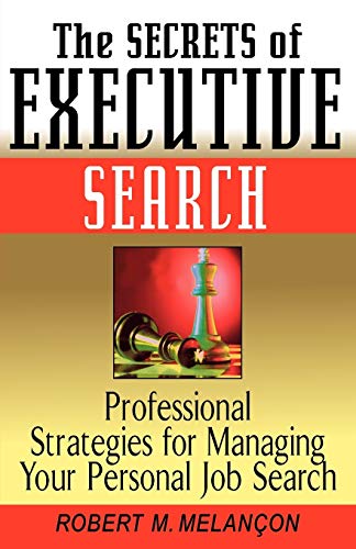 The Secrets of Executive Search - Robert M. Melançon