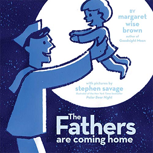 Margaret Wise Brown-Fathers Are Coming Home