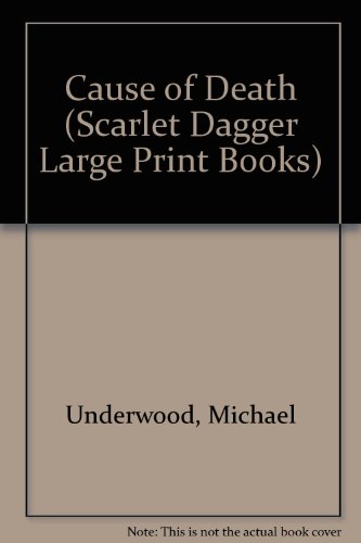 Cause of Death/Large Print (Scarlet Dagger Large Print Books) - Underwood.