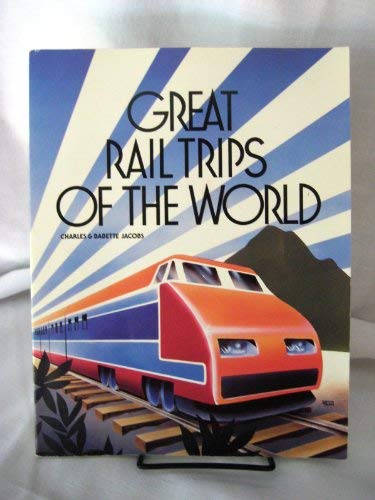 Charles Richmond Jacobs-Great rail trips of the world