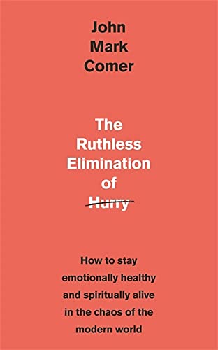 John Mark Comer-Ruthless Elimination of Hurry
