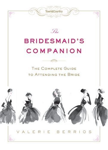 Valerie Berrios-The bridesmaid's companion