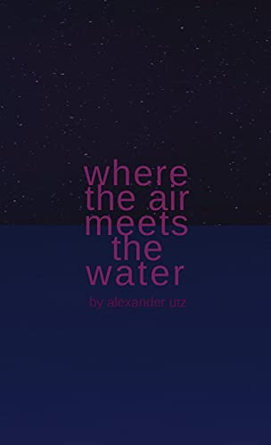 Alexander Utz-Where the Air Meets the Water