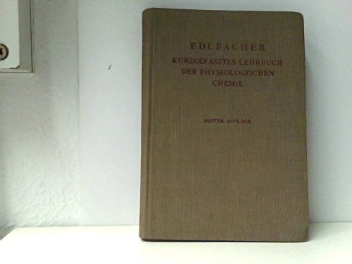 Siegfried Edlbacher-Kurzgefasstes Lehrbuch der physiologischen Chemie