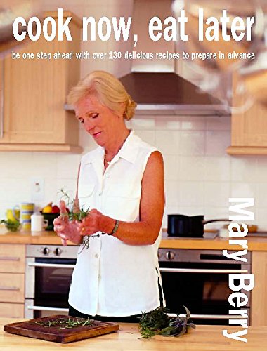 Mary Berry-Cook Now, Eat Later