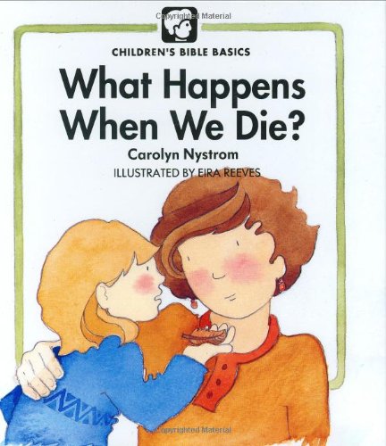 Carolyn Nystrom-What happens when we die?
