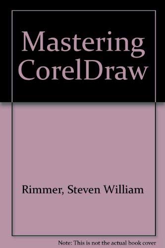 Steve Rimmer-Mastering Corel DRAW!