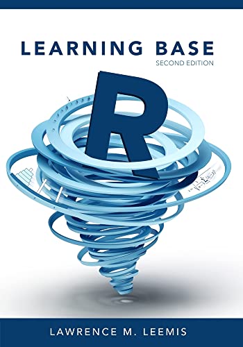 Lawrence M. Leemis-Learning Base R, Second Edition