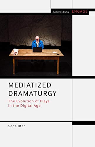 Seda Ilter-Mediatized Dramaturgy