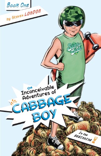 The inconceivable adventures of cabbage boy - Steven London
