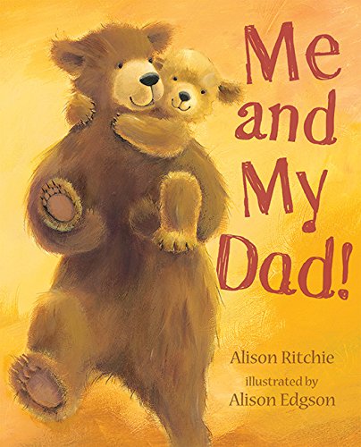 Me and My Dad! - Alison Ritchie